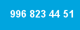 996 823 44 51